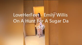 LoveHerFeet - Emily Willis On A Hunt For A Sugar Daddy