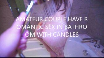 AMATEUR COUPLE HAVE ROMANTIC SEX IN BATHROOM WITH CANDLES