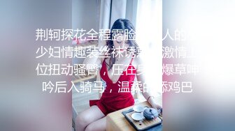 高质量良家特别版《男人の梦！新婚不久的年轻情侣生活日常纪实Vol.1》婚后小夫妻精彩养眼写照